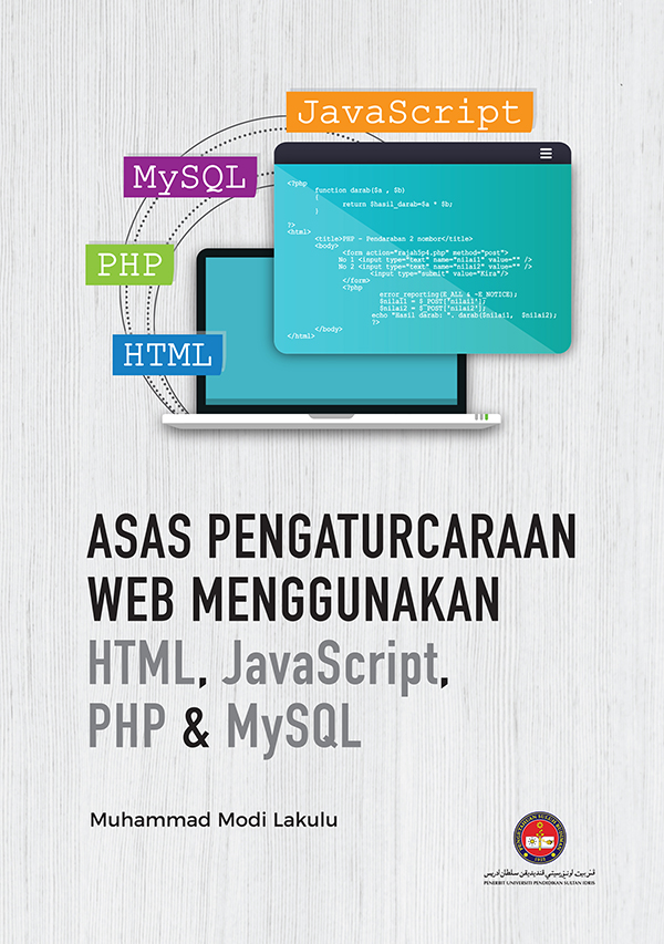 ASAS PENGATURCARAAN WEB MENGGUNAKAN HTML, JAVASCRIPT, PHP & MYSQL